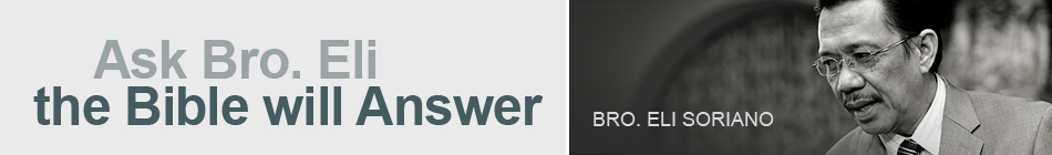 Ask Bro Eli: The Bible Answer